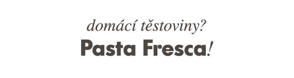 Pasta Fresca